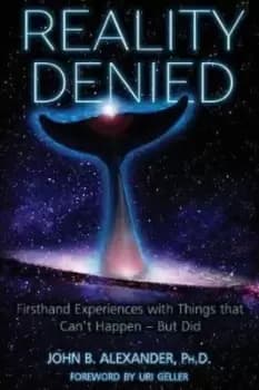 Reality denied by John B Alexander