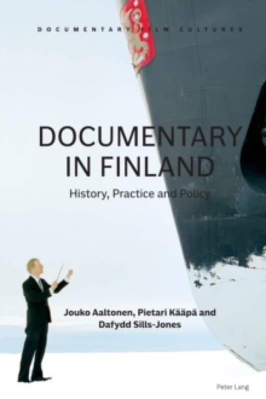 Documentary in Finland : History, Practice and Policy Hardback