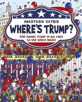 Wheres Trump? by Anastasia Catris