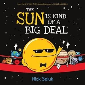 The Sun Is Kind of a Big Deal Hardback 2018