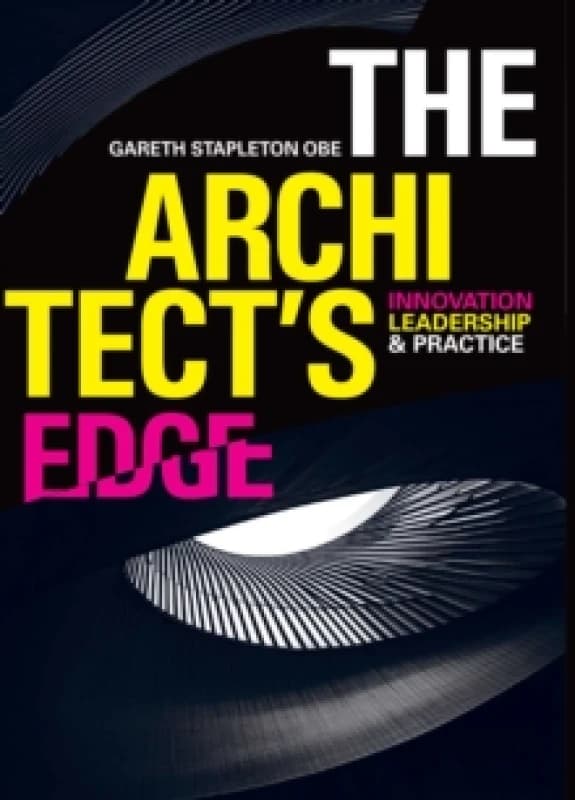 The Architects Edge : Innovation, Leadership and Practice Hardback