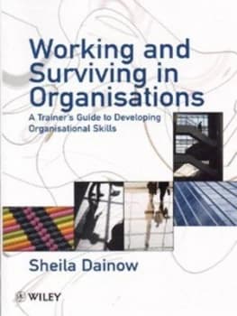 Working and Surviving in Organisations by Sheila Dainow Paperback