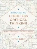 introducing logic and critical thinking the skills of reasoning and the vir