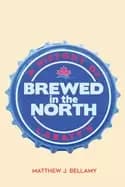brewed in the north a history of labatts