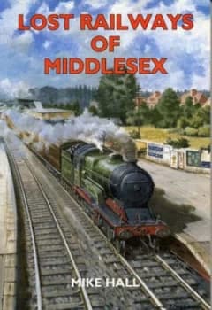 Lost Railways of Middlesex by Mike Hall Paperback