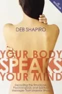 your body speaks your mind decoding the emotional psychological and spiritu