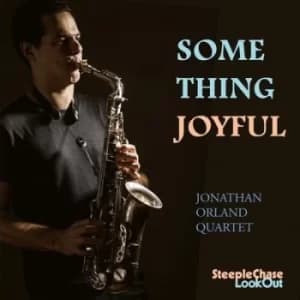 Something Joyful by Jonathan Orland Quartet CD Album