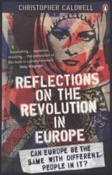 Reflections on the Revolution in Europe by Christopher Caldwell Book