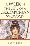 week in the life of a greco roman woman