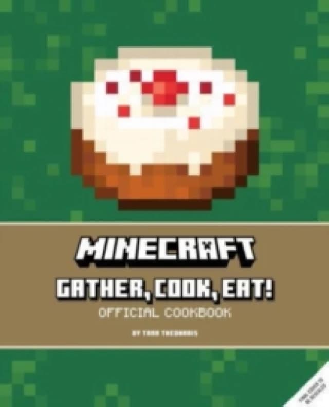 Minecraft: Gather, Cook, Eat! An Official Cookbook Hardback