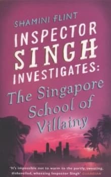 The Singapore School of Villainy by Shamini Flint Paperback