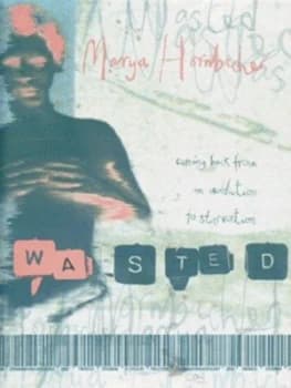 Wasted by Marya Hornbacher Hardback