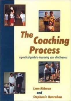 The Coaching Process by Lynn Kidman and Stephanie Hanrahan and Sharon H Clough Paperback