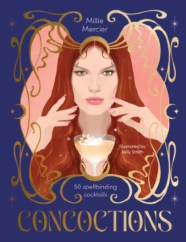 Concoctions : 50 spellbinding cocktails Hardback