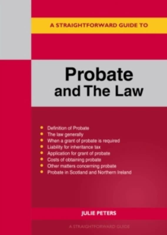 A Straightforward Guide to Probate and The Law : Revised Edition 2024 Paperback / softback