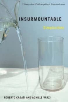 Insurmountable Simplicities by Roberto Casati Hardback
