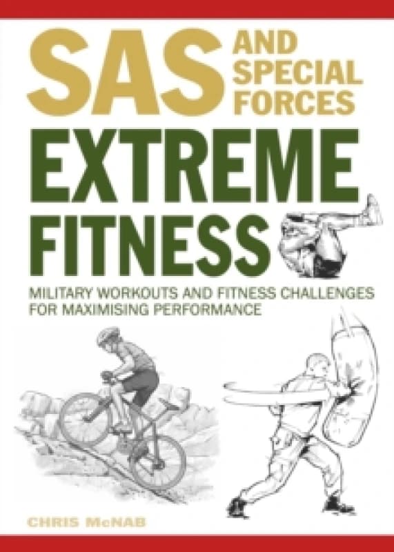 Extreme Fitness : Military Workouts and Fitness Challenges for Maximising Performance Paperback / softback
