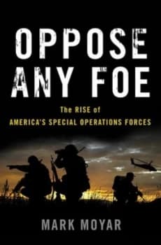 Oppose Any Foe by Mark Moyar Hardback