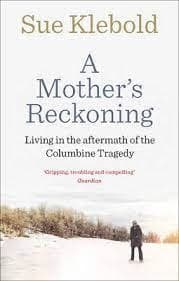 A Mothers Reckoning by Sue Klebold Paperback