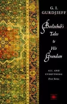 Beelzebub's Tales to His Grandson by G. Gurdjieff