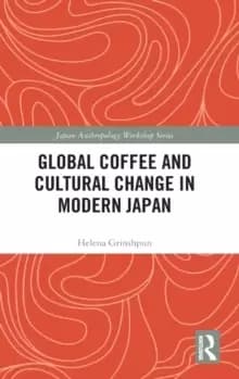 Global Coffee and Cultural Change in Modern Japan