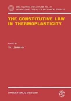 The Constitutive Law in Thermoplasticity by T. Lehmann Paperback