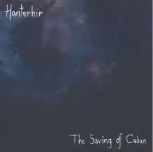 The Saving of Cadan by Hanterhir CD Album