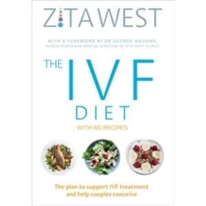 The IVF Diet : The plan to support IVF treatment and help couples conceive