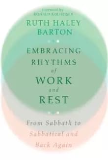 Embracing Rhythms of Work and Rest - From Sabbath to Sabbatical and Back Again