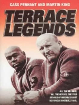 Terrace Legends by Cass Pennant and Martin King Hardback