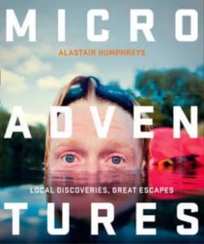Microadventures by Alastair Humphreys Book