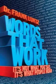 Words That Work by Frank Luntz Hardback