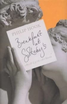 Breakfast at Sothebys by Philip Hook Hardback