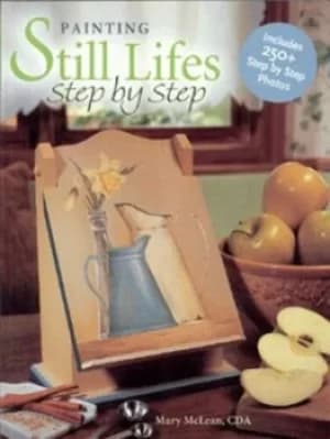 Painting still lifes step by step by Mary McLean