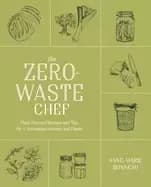 zero waste chef plant forward recipes and tips for a sustainable kitchen an