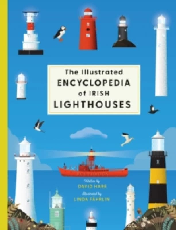The Illustrated Encyclopedia of Irish Lighthouses Hardback
