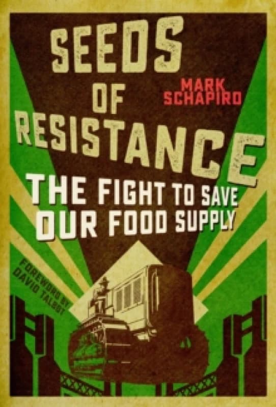 Seeds of Resistance : The Fight for Food Diversity on Our Climate-Ravaged Planet Paperback / softback