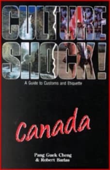 Culture Shock Canada by Guek Cheng Pang and Robert Barlas Book