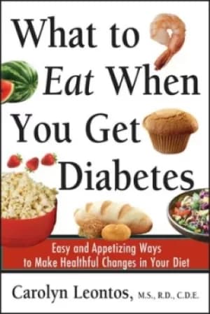 What to eat when you get diabetes by Carolyn Leontos