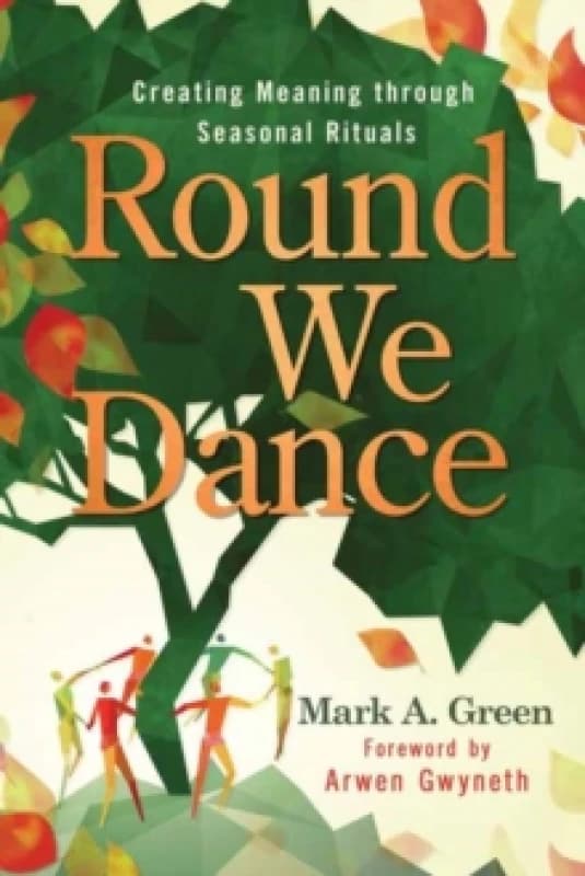 Round We Dance. Paperback. By Mark A Green, Arwen Gwyneth Books