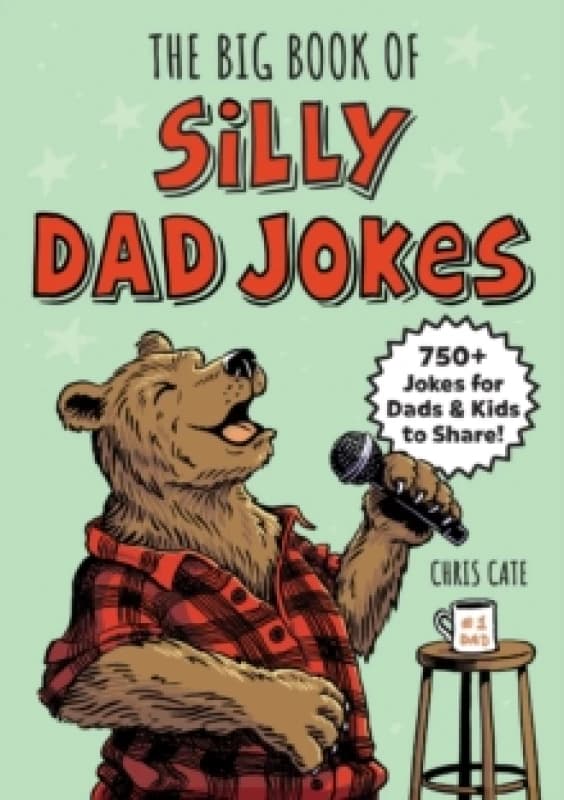The Big Book of Silly Dad Jokes : 750+ Jokes for Dads and Kids to Share! Paperback / softback