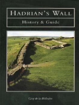 Hadrians Wall by Guy Bedoyere Book