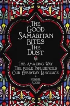 The Good Samaritan Bites the Dust by Ferdie Addis Hardback