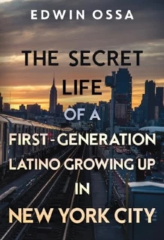 The Secret Life of a First-Generation Latino Growing Up in New York City Paperback / softback
