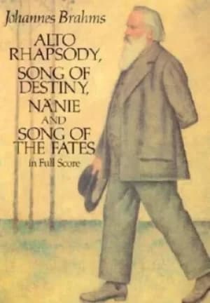 Alto Rhapsody Song of Destiny Nnie and Song of the Fates in Full Score by Johannes Brahms