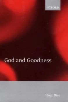 God and Goodness by Hugh Rice Hardback