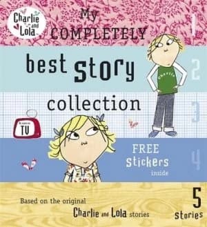 My Completely Best Story Collection by Lauren Child and Bridget Hurst and Tiger Aspect Productions Hardback