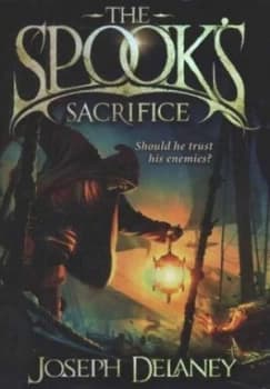 The Spooks Sacrifice by Joseph Delaney Hardback
