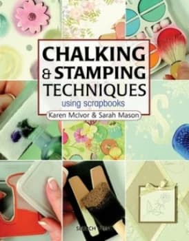 Chalking and Stamping for Scrapbooks by Karen Mcivor Book