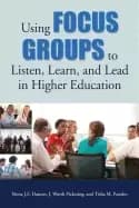 using focus groups to listen learn and lead in higher education danner mona